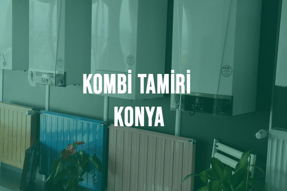 kombi tamir konya